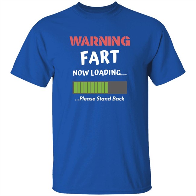 Warning Fart Now Loading Please Stand Back Shirt Warning Fart Now Loading Please Stand Back Shirt - Image 5