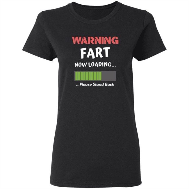 Warning Fart Now Loading Please Stand Back Shirt Warning Fart Now Loading Please Stand Back Shirt - Image 6