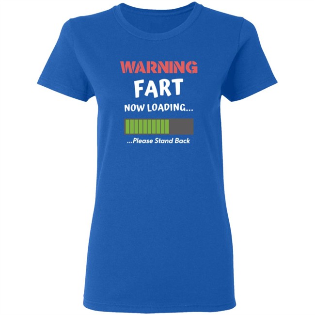 Warning Fart Now Loading Please Stand Back Shirt Warning Fart Now Loading Please Stand Back Shirt - Image 7
