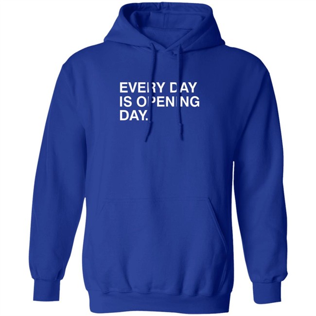 Obvious Shirts Every Day Is Opening Day Shirt Obvious Shirts Every Day Is Opening Day Shirt - Image 11