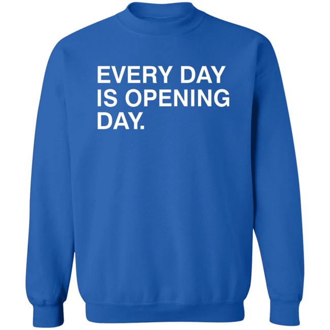 Obvious Shirts Every Day Is Opening Day Shirt Obvious Shirts Every Day Is Opening Day Shirt - Image 13
