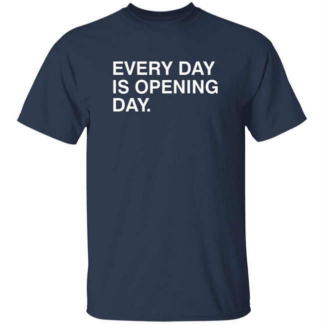 Obvious Shirts Every Day Is Opening Day Shirt Obvious Shirts Every Day Is Opening Day Shirt - Image 3
