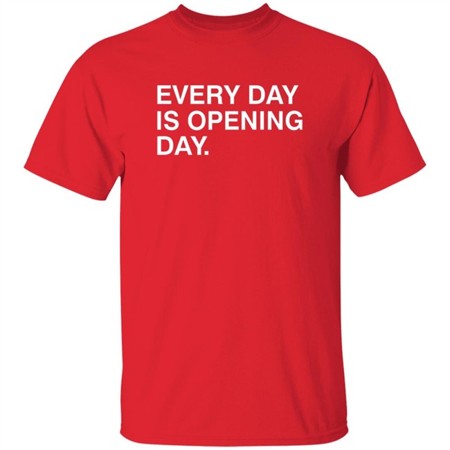 Obvious Shirts Every Day Is Opening Day Shirt Obvious Shirts Every Day Is Opening Day Shirt - Image 4