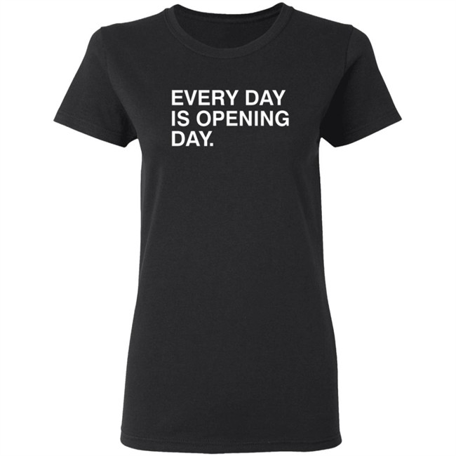 Obvious Shirts Every Day Is Opening Day Shirt Obvious Shirts Every Day Is Opening Day Shirt - Image 6