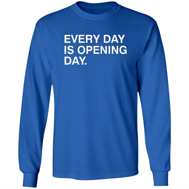 Obvious Shirts Every Day Is Opening Day Shirt Obvious Shirts Every Day Is Opening Day Shirt - Image 9