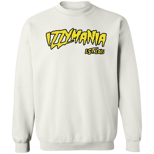 Prowrestlingtees IzzyMania Est 2015 Shirt Prowrestlingtees IzzyMania Est 2015 Shirt - Image 15