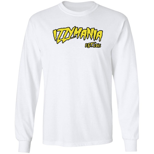 Prowrestlingtees IzzyMania Est 2015 Shirt Prowrestlingtees IzzyMania Est 2015 Shirt - Image 8