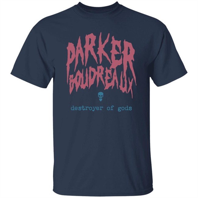 ParkerBoudreaux Merch Parker Boudreaux Destroyer Of Gods Shirt ParkerBoudreaux Merch Parker Boudreaux Destroyer Of Gods Shirt - Image 3
