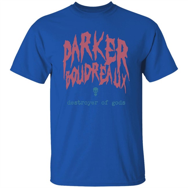 ParkerBoudreaux Merch Parker Boudreaux Destroyer Of Gods Shirt ParkerBoudreaux Merch Parker Boudreaux Destroyer Of Gods Shirt - Image 5