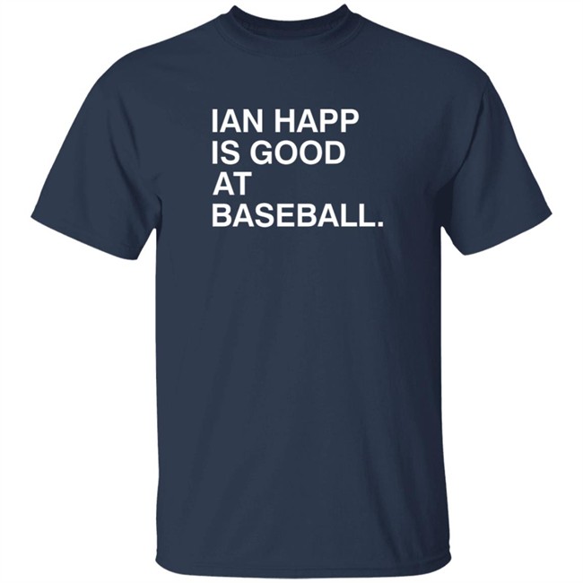 Obvious Shirts Ian Happ Is Good At Baseball Shirt Obvious Shirts Ian Happ Is Good At Baseball Shirt - Image 3