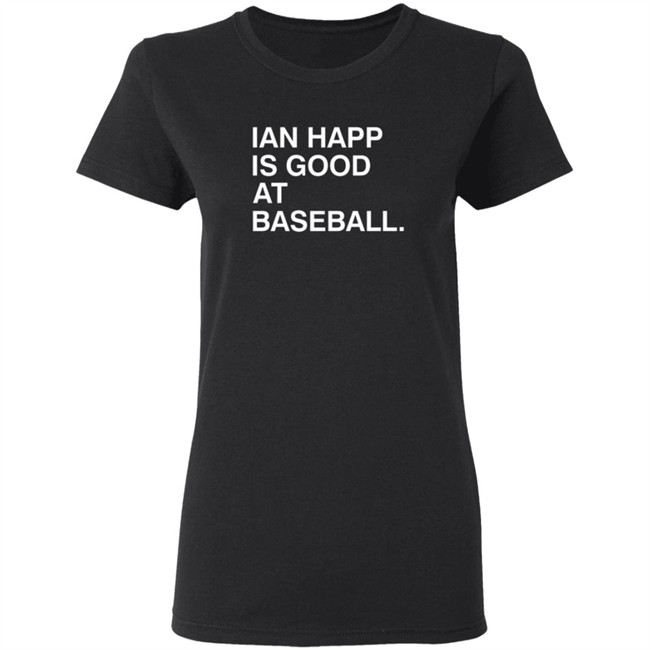 Obvious Shirts Ian Happ Is Good At Baseball Shirt Obvious Shirts Ian Happ Is Good At Baseball Shirt - Image 6