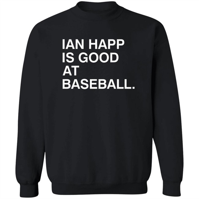 Obvious Shirts Ian Happ Is Good At Baseball Shirt Obvious Shirts Ian Happ Is Good At Baseball Shirt - Image 12