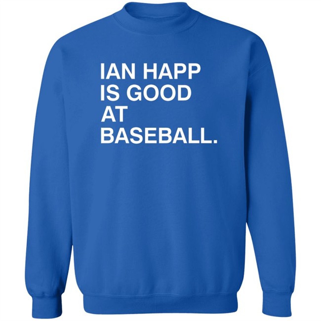 Obvious Shirts Ian Happ Is Good At Baseball Shirt Obvious Shirts Ian Happ Is Good At Baseball Shirt - Image 13