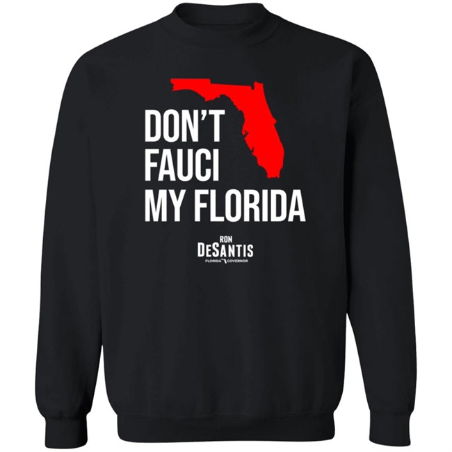 Ron Desantis Merch Don't Fauci My Florida Shirt Ana Navarro Tee Ron Desantis Merch Don't Fauci My Florida Shirt Ana Navarro Tee - Image 12