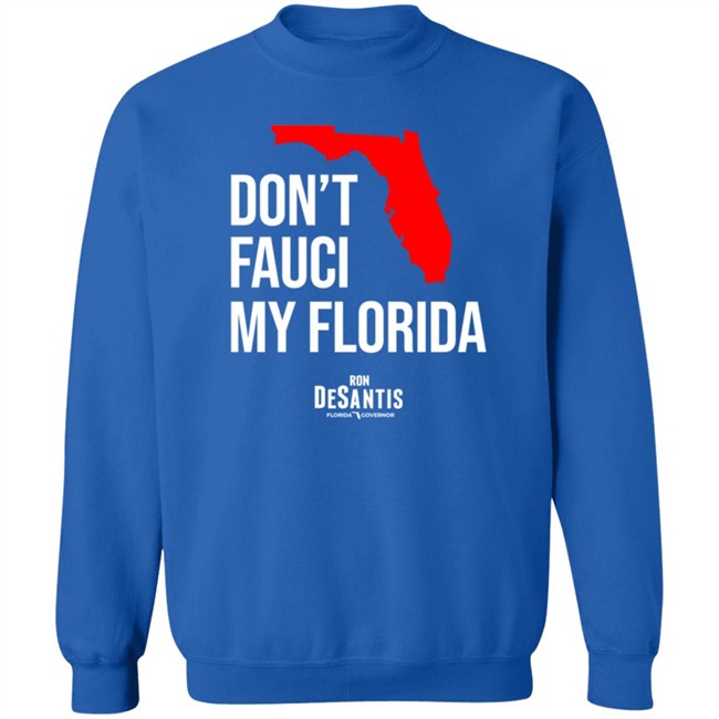 Ron Desantis Merch Don't Fauci My Florida Shirt Ana Navarro Tee Ron Desantis Merch Don't Fauci My Florida Shirt Ana Navarro Tee - Image 13