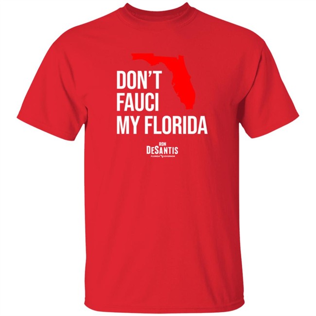 Ron Desantis Merch Don't Fauci My Florida Shirt Ana Navarro Tee Ron Desantis Merch Don't Fauci My Florida Shirt Ana Navarro Tee - Image 4