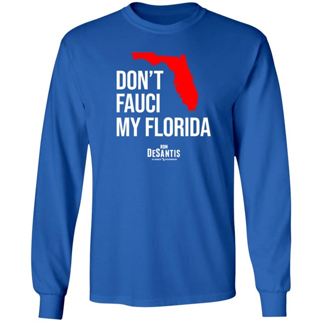 Ron Desantis Merch Don't Fauci My Florida Shirt Ana Navarro Tee Ron Desantis Merch Don't Fauci My Florida Shirt Ana Navarro Tee - Image 9