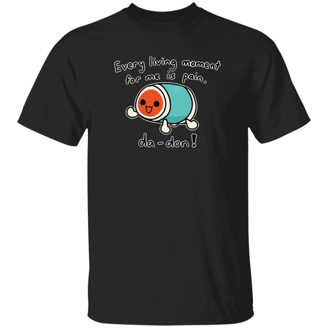 Cheap Ass Gamer Shirts Every Living Moment is Pain Da Don Shirt