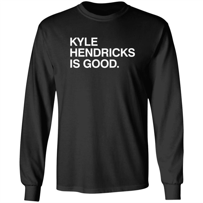 Obvious Shirts Kyle Hendricks Is Good Shirt Obvious Shirts Kyle Hendricks Is Good Shirt - Image 8