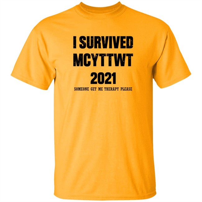 I Survived MCYTTWT 2021 Someone Get Me Therapy Please T Shirt I Survived MCYTTWT 2021 Someone Get Me Therapy Please T Shirt - Image 2