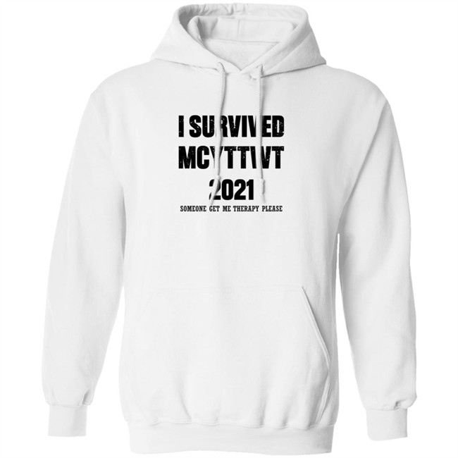 I Survived MCYTTWT 2021 Someone Get Me Therapy Please T Shirt I Survived MCYTTWT 2021 Someone Get Me Therapy Please T Shirt - Image 11