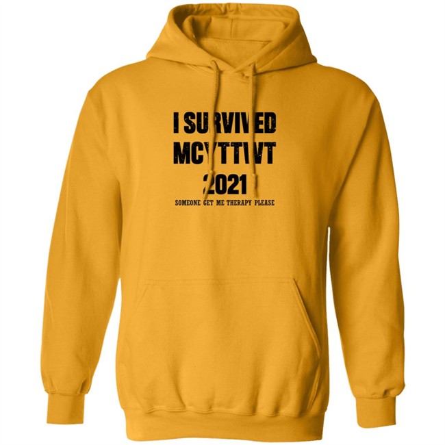 I Survived MCYTTWT 2021 Someone Get Me Therapy Please T Shirt I Survived MCYTTWT 2021 Someone Get Me Therapy Please T Shirt - Image 12