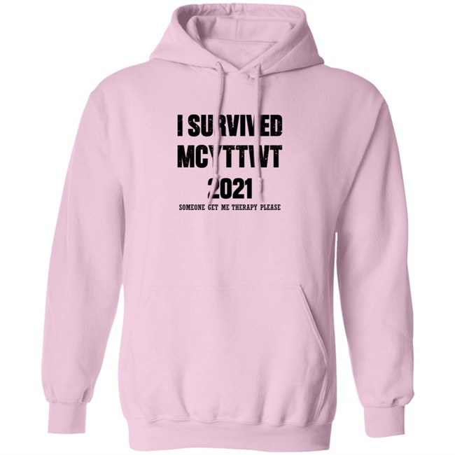 I Survived MCYTTWT 2021 Someone Get Me Therapy Please T Shirt I Survived MCYTTWT 2021 Someone Get Me Therapy Please T Shirt - Image 13