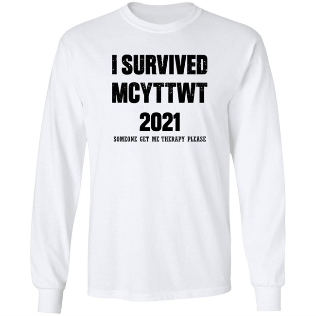 I Survived MCYTTWT 2021 Someone Get Me Therapy Please T Shirt I Survived MCYTTWT 2021 Someone Get Me Therapy Please T Shirt - Image 8