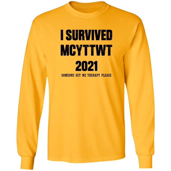 I Survived MCYTTWT 2021 Someone Get Me Therapy Please T Shirt I Survived MCYTTWT 2021 Someone Get Me Therapy Please T Shirt - Image 9