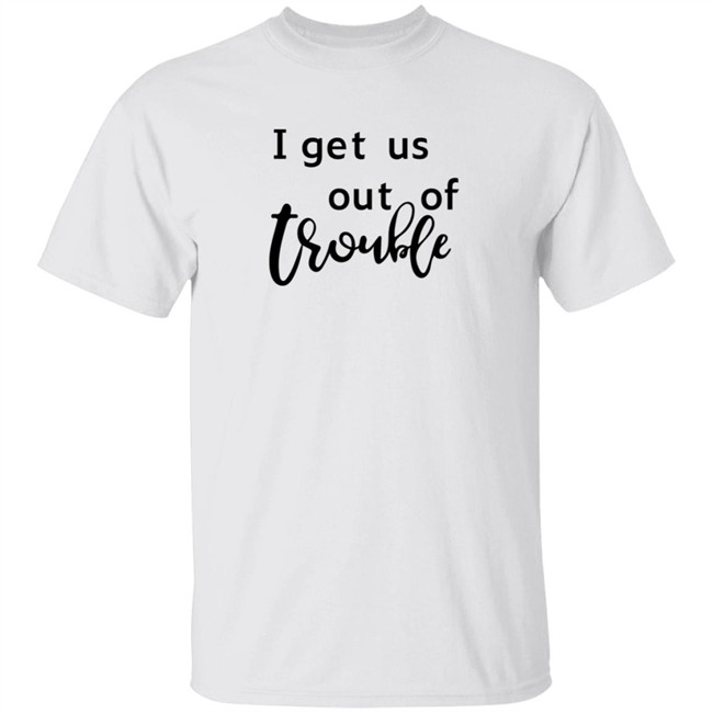 Cute Best Friend Shirts, Funny Best Friend Shirts, I Get Us Into Trouble Shirt, Matching Shirts, Troublemaker Tee