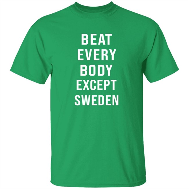 Beat Every Body Except Sweden Shirt Beat Every Body Except Sweden Shirt - Image 2