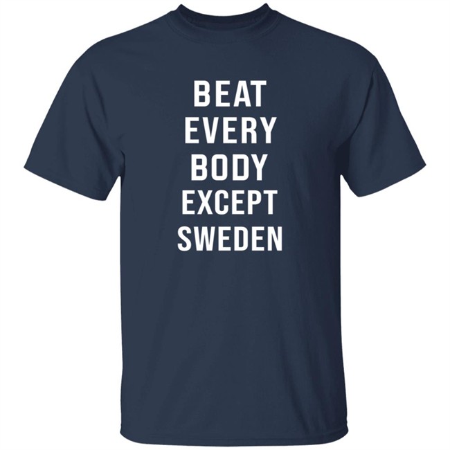 Beat Every Body Except Sweden Shirt Beat Every Body Except Sweden Shirt - Image 3