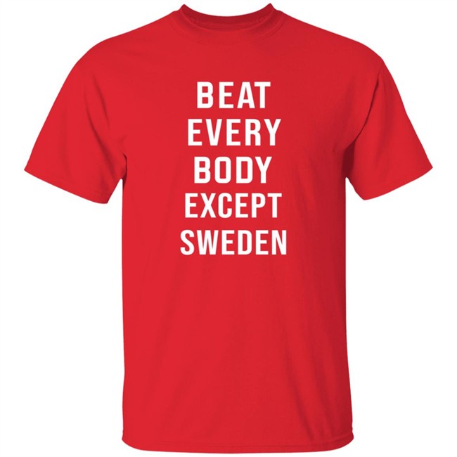 Beat Every Body Except Sweden Shirt Beat Every Body Except Sweden Shirt - Image 4