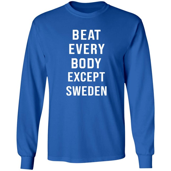 Beat Every Body Except Sweden Shirt Beat Every Body Except Sweden Shirt - Image 9