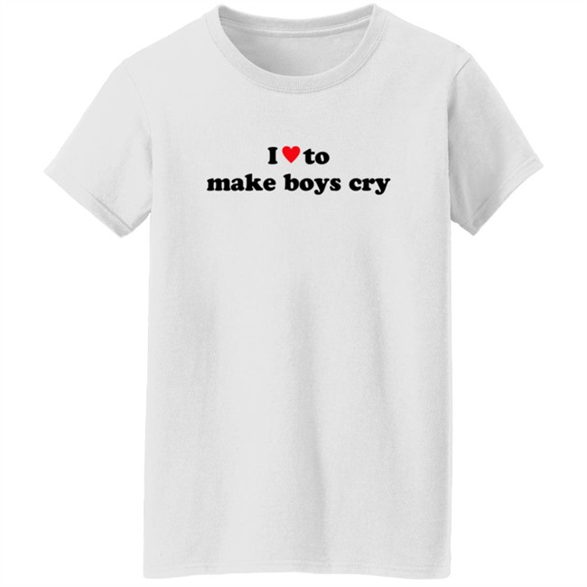 I Love To Make Boys Cry T Shirt I Love To Make Boys Cry T Shirt - Image 5