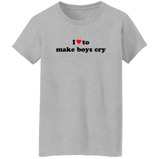 I Love To Make Boys Cry T Shirt I Love To Make Boys Cry T Shirt - Image 6