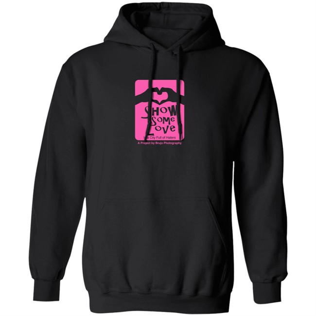 Brujo Photography Show Some Love In A City Full Of Haters T Shirt Brujo Photography Show Some Love In A City Full Of Haters T Shirt - Image 10