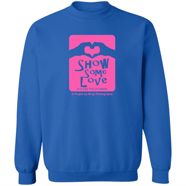 Brujo Photography Show Some Love In A City Full Of Haters T Shirt Brujo Photography Show Some Love In A City Full Of Haters T Shirt - Image 13