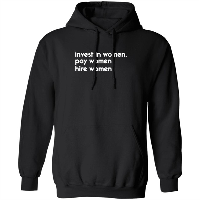 Kelsey Trainor Shirts Invest In Women Pay Women Hire Women Shirt Kelsey Trainor Shirts Invest In Women Pay Women Hire Women Shirt - Image 10