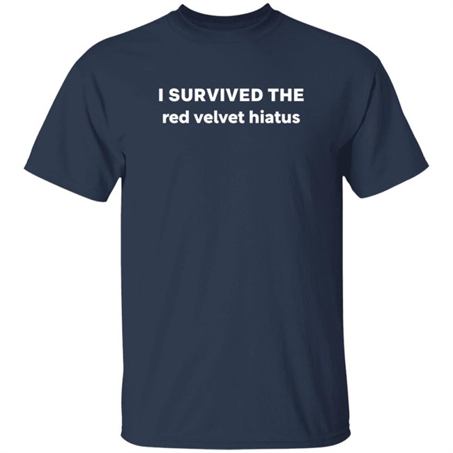 I Survived The Red Velvet Hiatus Shirt I Survived The Red Velvet Hiatus Shirt - Image 3