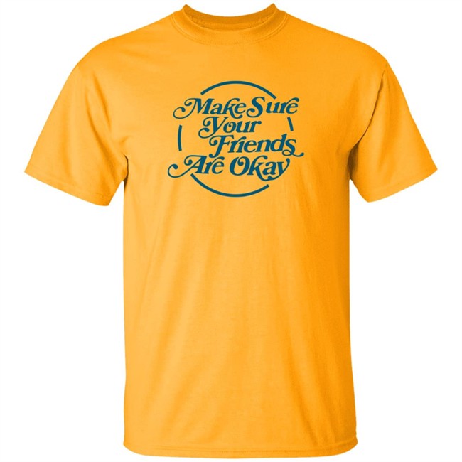 Gabbie Hanna Shirts Make Sure Your Friends Are Okay T Shirt Gabbie Hanna Shirts Make Sure Your Friends Are Okay T Shirt - Image 2