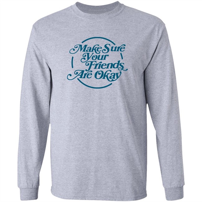 Gabbie Hanna Shirts Make Sure Your Friends Are Okay T Shirt Gabbie Hanna Shirts Make Sure Your Friends Are Okay T Shirt - Image 7