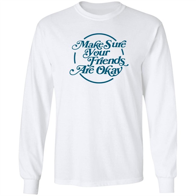 Gabbie Hanna Shirts Make Sure Your Friends Are Okay T Shirt Gabbie Hanna Shirts Make Sure Your Friends Are Okay T Shirt - Image 8