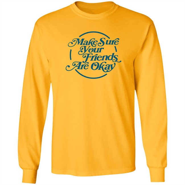 Gabbie Hanna Shirts Make Sure Your Friends Are Okay T Shirt Gabbie Hanna Shirts Make Sure Your Friends Are Okay T Shirt - Image 9