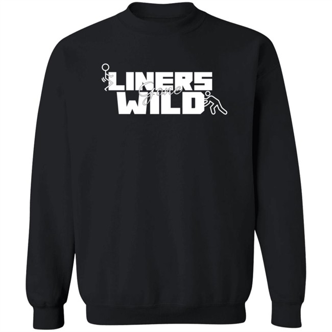 Shop Humor Based Liners Gone Wild Shirt Shop Humor Based Liners Gone Wild Shirt - Image 12