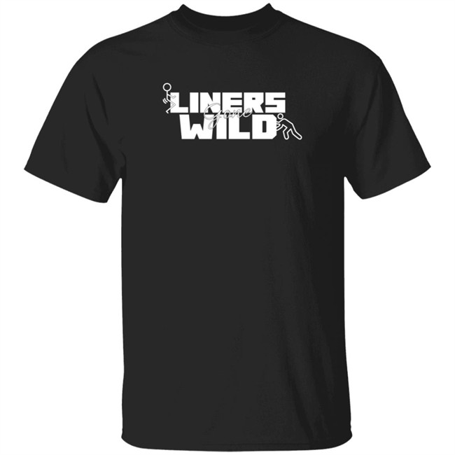 Shop Humor Based Liners Gone Wild Shirt