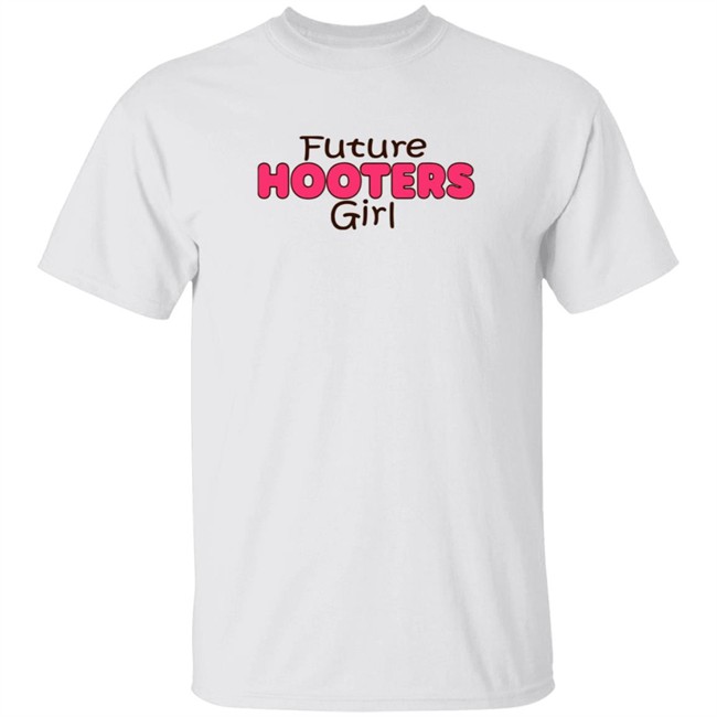Future Hooters Girl Shirt Future Hooters Girl Shirt - Image 2