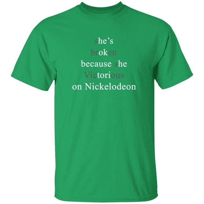 She’s Broken Because She Victorious On Nickelodeon Shirt She’s Broken Because She Victorious On Nickelodeon Shirt - Image 2