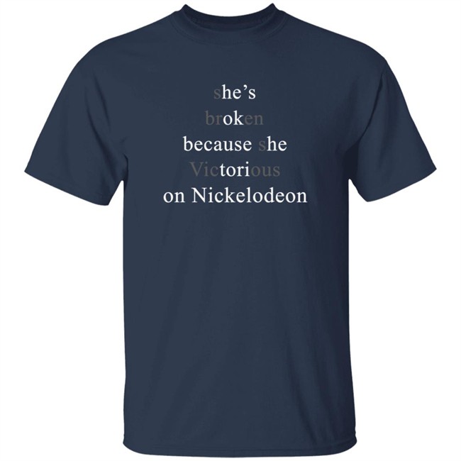 She’s Broken Because She Victorious On Nickelodeon Shirt She’s Broken Because She Victorious On Nickelodeon Shirt - Image 3