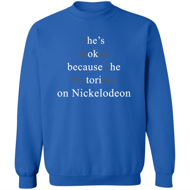 She’s Broken Because She Victorious On Nickelodeon Shirt She’s Broken Because She Victorious On Nickelodeon Shirt - Image 13
